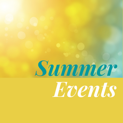 Check out our summer events. There is something for everyone!
